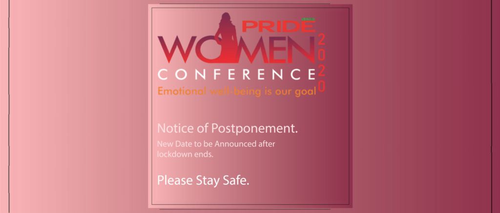 POSTPONEMENT OF THE 2020 PRIDE WOMEN CONFERENCE